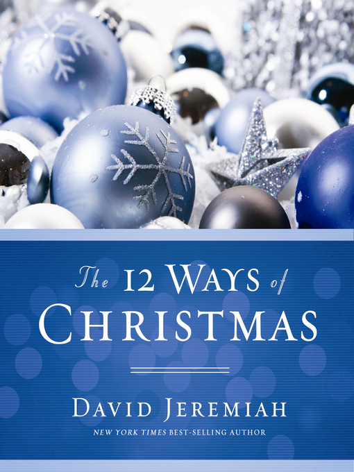 Title details for The 12 Ways of Christmas by Dr.  David Jeremiah - Wait list